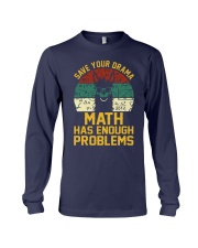 SAVE YOUR DRAMA MATH HAS ENOUGH PROBLEMS Long Sleeve Tee thumbnail