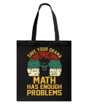 SAVE YOUR DRAMA MATH HAS ENOUGH PROBLEMS Tote Bag thumbnail