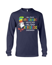 I WILL TEACH 4TH GRADE EVERYWHERE Long Sleeve Tee thumbnail