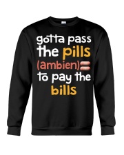 Gotta pass the pills ambien Crewneck Sweatshirt thumbnail