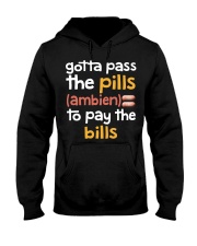 Gotta pass the pills ambien Hooded Sweatshirt thumbnail