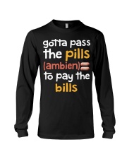Gotta pass the pills ambien Long Sleeve Tee thumbnail