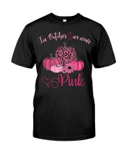 IN OCTOBER WE WEAR PINK Classic T-Shirt thumbnail
