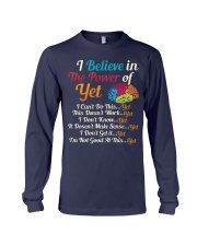 I BELIEVE IN THE POWER OF YET Long Sleeve Tee thumbnail