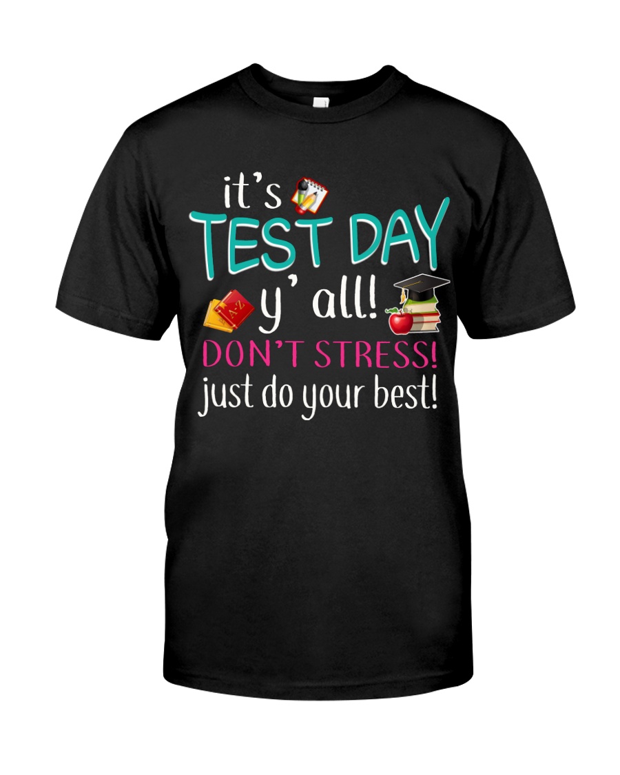 It's test day y'all Classic T-Shirt