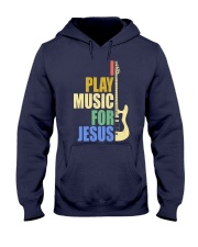 I Play Music For Jesus Hooded Sweatshirt thumbnail