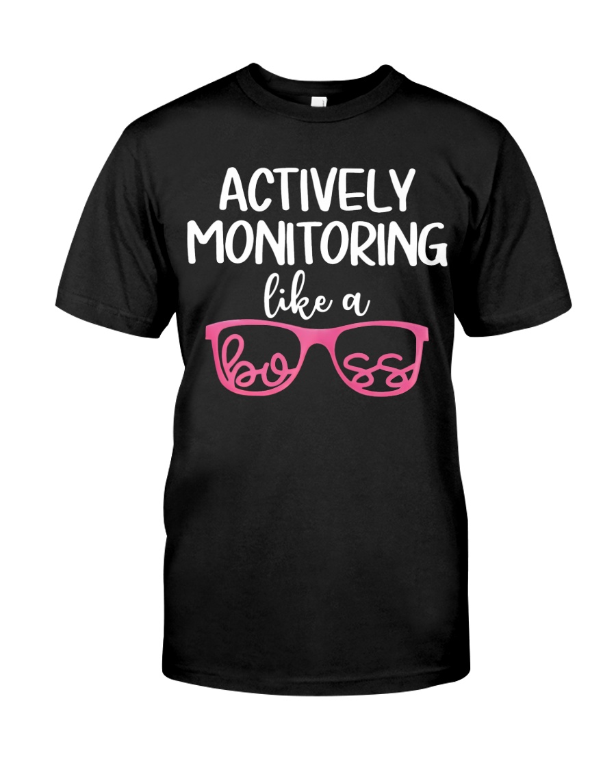Actively monitoring like a boss Classic T-Shirt