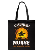ASSUMING I'M JUST A NURSE WAS YOUR FIRST MISTAKE Tote Bag thumbnail