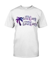 Less teaching more beaching Classic T-Shirt thumbnail