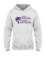 Less teaching more beaching Hooded Sweatshirt thumbnail