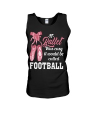 IF BALLET WAS EASY IT WOULD BE CALLED FOOTBALL Unisex Tank thumbnail