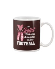 IF BALLET WAS EASY IT WOULD BE CALLED FOOTBALL Mug thumbnail