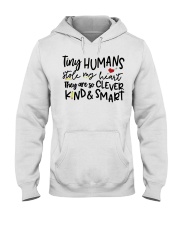 TINY HUMANS STOLE MY HEART THEY ARE SO CLEVER KIND Hooded Sweatshirt thumbnail