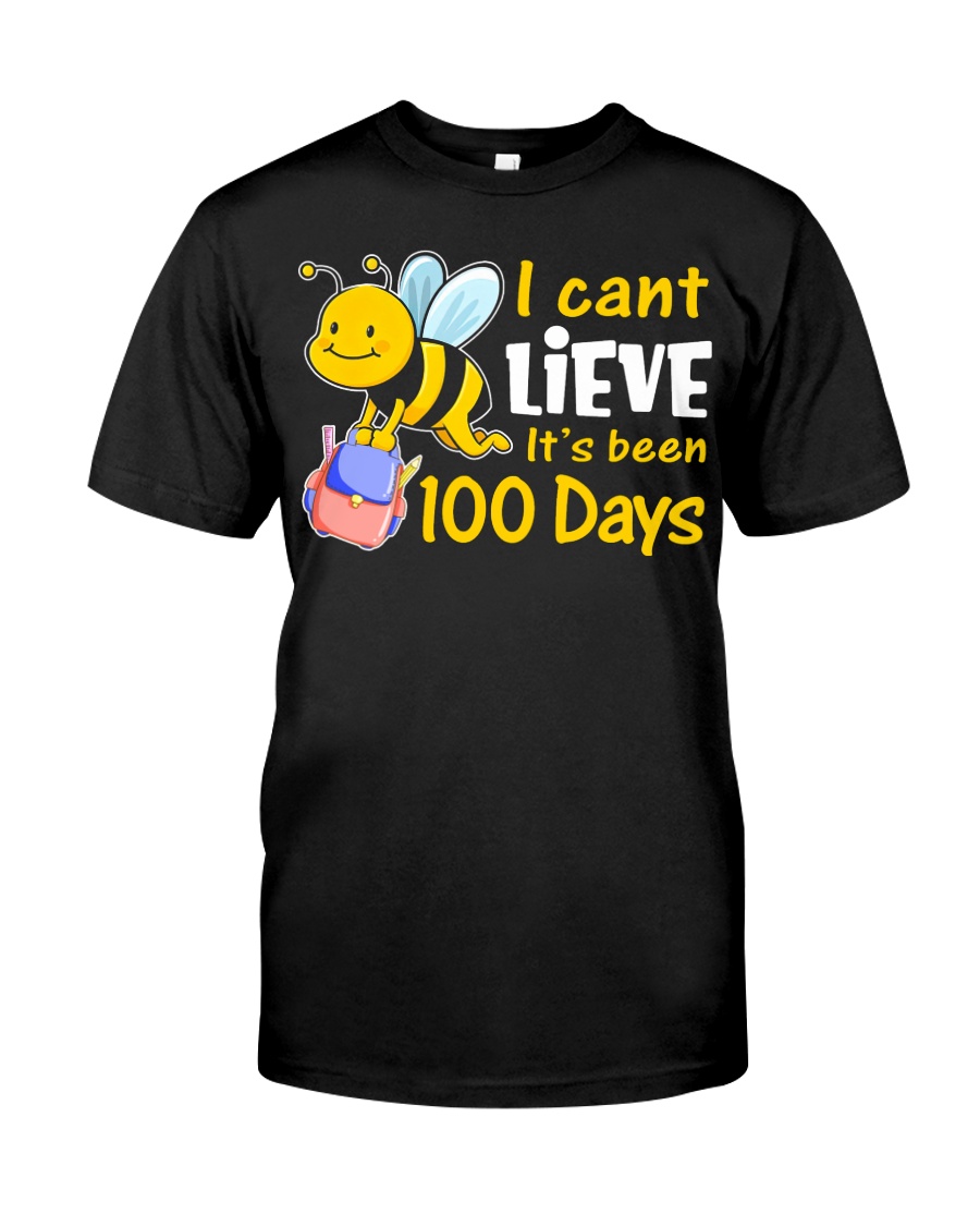 I CAN'T LIEVE IT'S BEEN 100 DAYS Classic T-Shirt