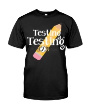 Testing Testing 123 Classic T-Shirt front