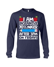 I AM INSTANTLY 70 NICER AFTER 3PM ON FRIDAYS Long Sleeve Tee thumbnail