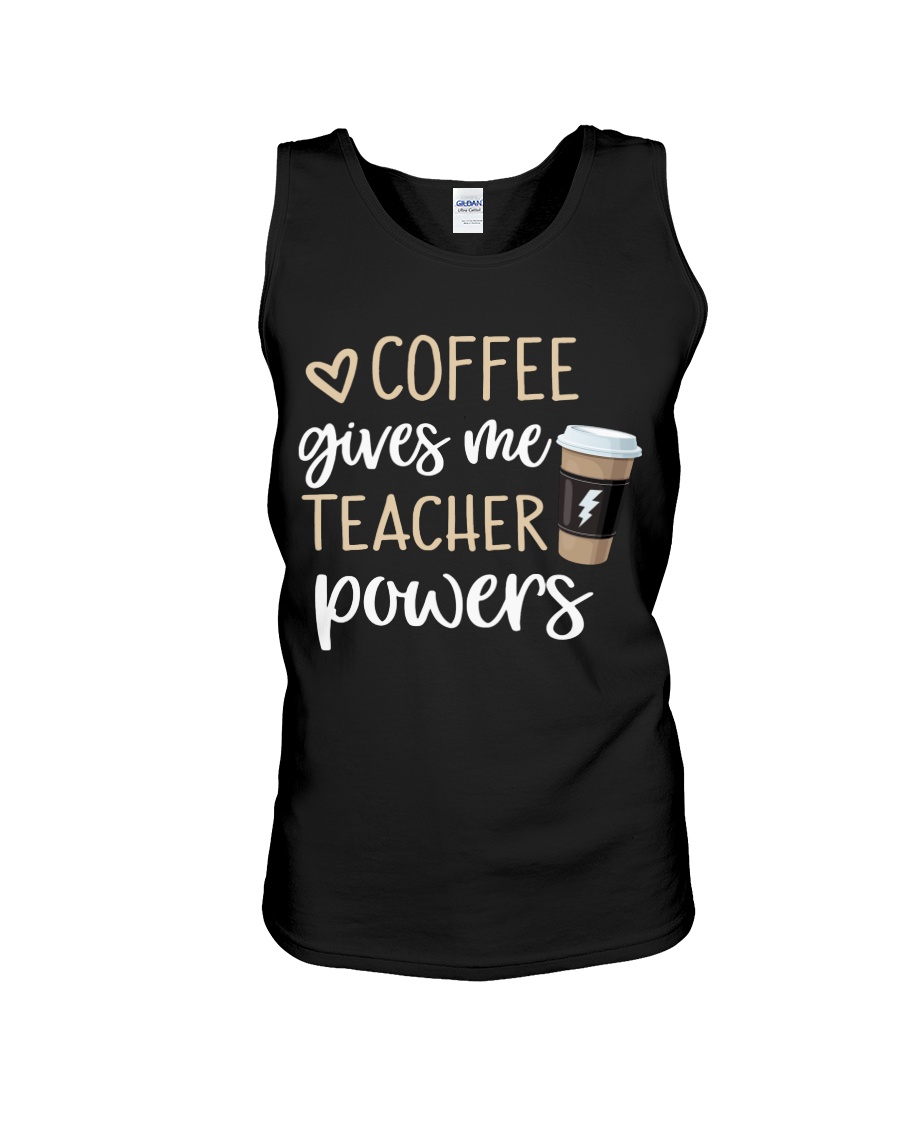 Coffee Gives Me Teacher Powers Unisex Tank