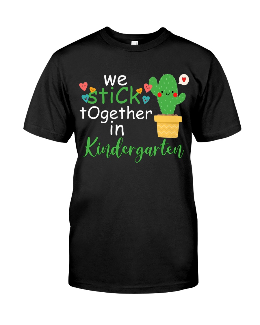 We Stick together in Kindergarten Classic T-Shirt