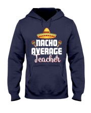 Nacho Average Teacher Hooded Sweatshirt thumbnail