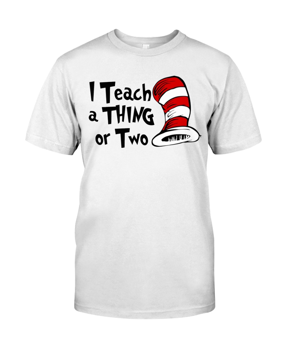 I Teach a Thing or Two Classic T-Shirt