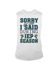 SORRY FOR WHAT I SAID DURING IEP SEASON Sleeveless Tee thumbnail