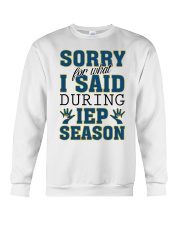 SORRY FOR WHAT I SAID DURING IEP SEASON Crewneck Sweatshirt thumbnail