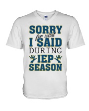 SORRY FOR WHAT I SAID DURING IEP SEASON V-Neck T-Shirt thumbnail