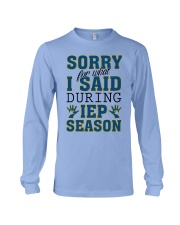 SORRY FOR WHAT I SAID DURING IEP SEASON Long Sleeve Tee thumbnail