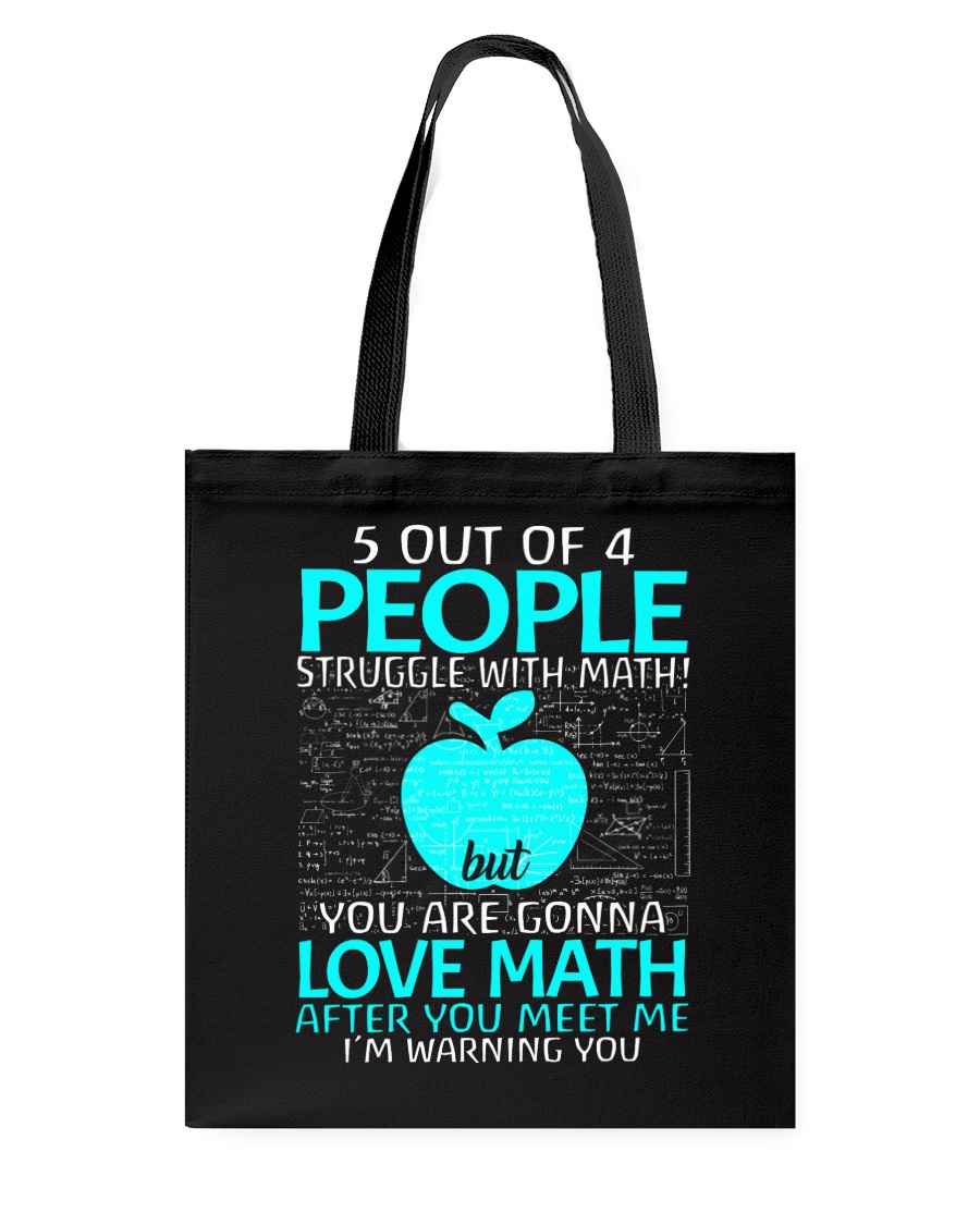 5 OUT OF 4 PEOPLE STRUGGLE WITH MATH Tote Bag