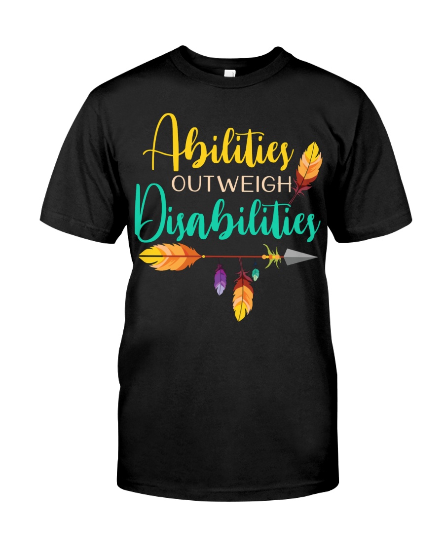 ABILITIES OUTWEIGH DISABILITIES Classic T-Shirt