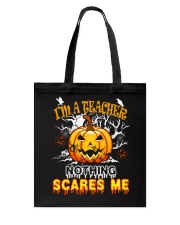 I'm a Teacher nothing scare me Tote Bag thumbnail