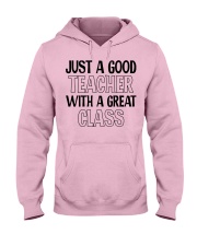 JUST A GOOD TEACHER WITH A GREAT CLASS Hooded Sweatshirt thumbnail