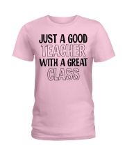 JUST A GOOD TEACHER WITH A GREAT CLASS Ladies T-Shirt thumbnail
