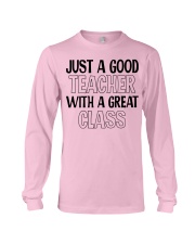 JUST A GOOD TEACHER WITH A GREAT CLASS Long Sleeve Tee thumbnail