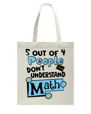 5 OUT OF 4 PEOPLE DON'T UNDERSTAND MATH Tote Bag thumbnail