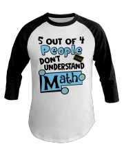 5 OUT OF 4 PEOPLE DON'T UNDERSTAND MATH Baseball Tee thumbnail