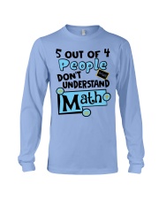 5 OUT OF 4 PEOPLE DON'T UNDERSTAND MATH Long Sleeve Tee thumbnail