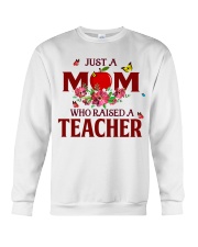 Just a Mom who raised a Teacher Crewneck Sweatshirt thumbnail