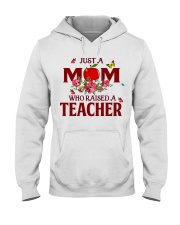 Just a Mom who raised a Teacher Hooded Sweatshirt thumbnail