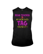Dear Teacher My Mom Said Tag You're it Sleeveless Tee thumbnail