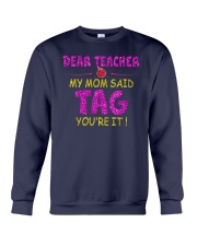 Dear Teacher My Mom Said Tag You're it Crewneck Sweatshirt thumbnail