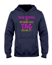 Dear Teacher My Mom Said Tag You're it Hooded Sweatshirt thumbnail
