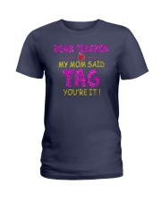 Dear Teacher My Mom Said Tag You're it Ladies T-Shirt thumbnail