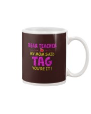 Dear Teacher My Mom Said Tag You're it Mug thumbnail