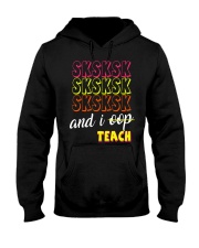 SKSKSK AND I OOP TEACH Hooded Sweatshirt thumbnail