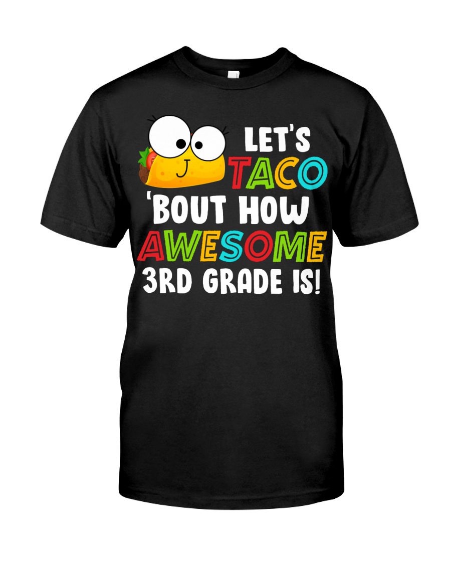 LET'S TACO BOUT HOW AWESOME 3RD GRADE IS Classic T-Shirt