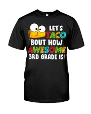 LET'S TACO BOUT HOW AWESOME 3RD GRADE IS Classic T-Shirt front