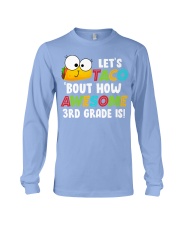 LET'S TACO BOUT HOW AWESOME 3RD GRADE IS Long Sleeve Tee thumbnail