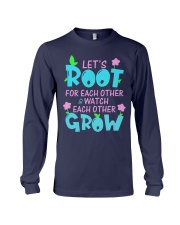Let's root for each other watch each other grow Long Sleeve Tee thumbnail