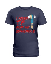 I Need TP for my bunghole Ladies T-Shirt thumbnail